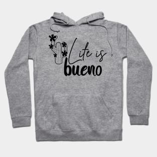 Life is bueno Hoodie